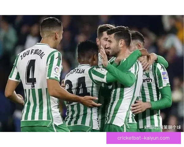 西甲绿白队状态回暖，近期表现令球迷倍感期待